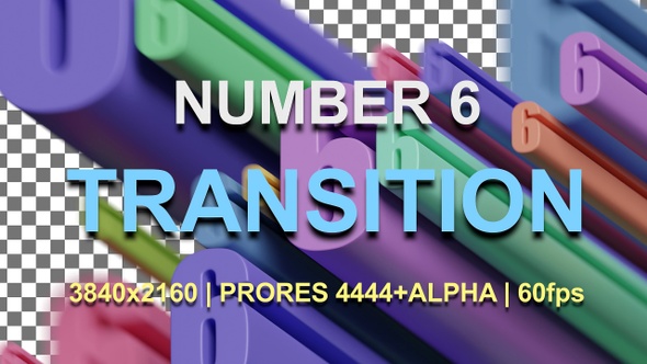 6 | NUMBER 6 TRANSITION | UHD | PRORES4444 | 60fps alt