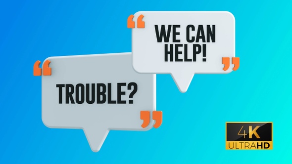 Trouble? We Can Help