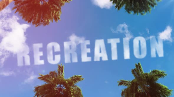 "recreation" text in the sky in the form of clouds on the theme of tourism