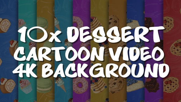 10x Dessert Cartoon 4K Video Background