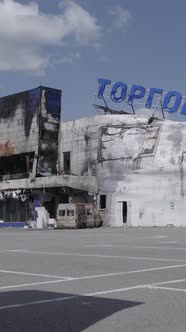 Vertical Video of a Destroyed Shopping Mall During the War in Bucha Ukraine