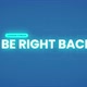 Streaming Be Right Back Screen - Blue Edition - VideoHive Item for Sale