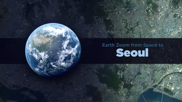 Seoul (South Korea) Earth Zoom to the City from Space