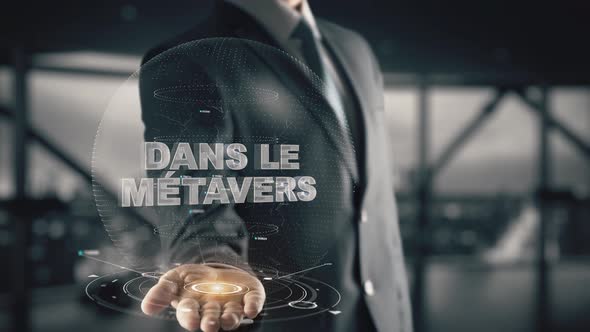 Businessman with Dans Le Metavers in French Hologram Concept