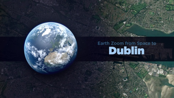 Dublin (Ireland) Earth Zoom to the City from Space