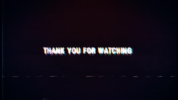 Thank You For Watching text with glitch effects retro screen