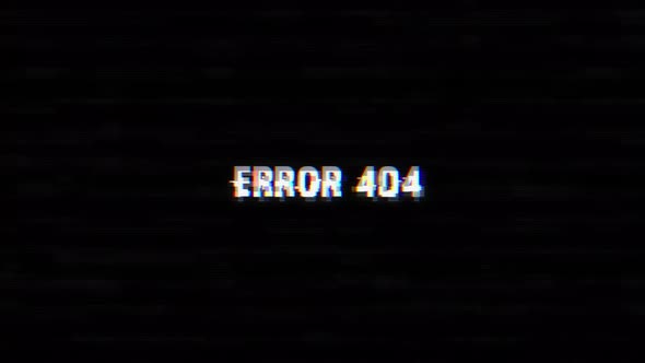Error 404 glitch text with noise and vhs background